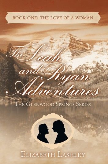 The Glenwood Springs Series the Leah and Ryan Adventures