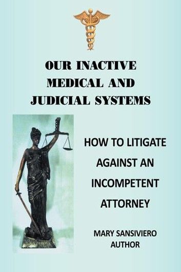 Our Inactive Medical and Judicial Systems