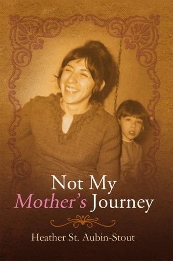 Not My Mother’s Journey