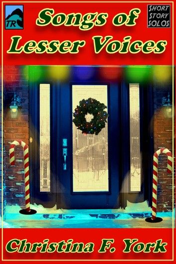 Songs of Lesser Voices-A Holiday Short Short Story