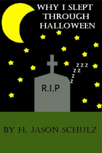 Why I Slept Through Halloween