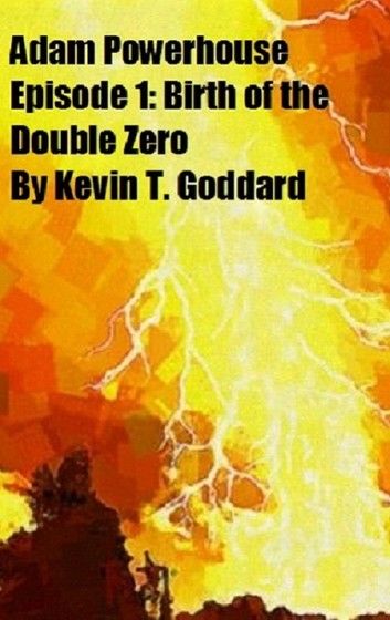 Adam Powerhouse Episode 1: Birth of the Double Zero