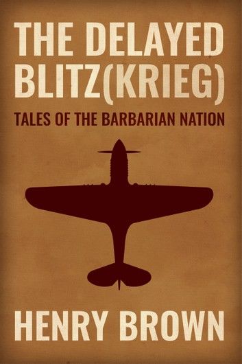 Barbarian Nation: The Delayed Blitz(Krieg)