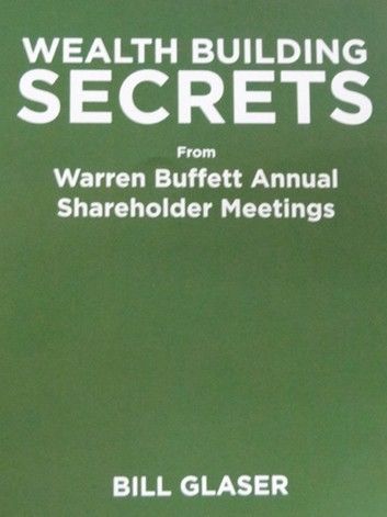 Wealth Building Secrets from Warren Buffett Annual Shareholder Meetings