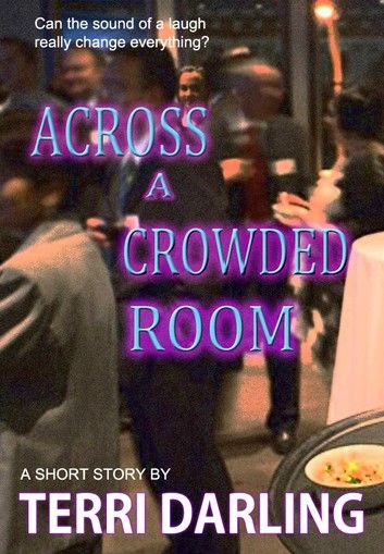 Across a Crowded Room