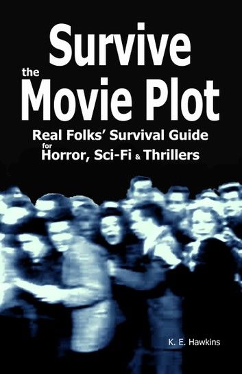 Survive the Movie Plot: Real Folks\