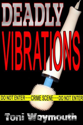 Deadly Vibrations