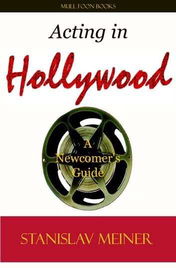 Acting in Hollywood: A Newcomer\