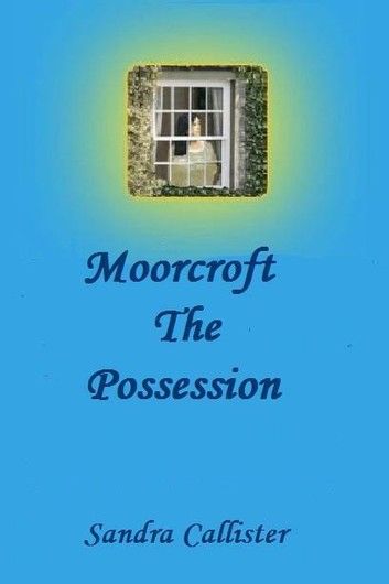 Moorcroft: The Possession