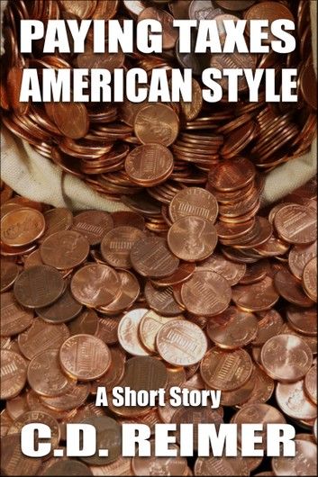 Paying Taxes, American Style (Short Story)