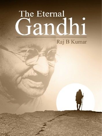 The Eternal Gandhi