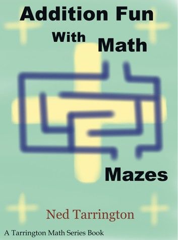 Addition Fun With Math Mazes