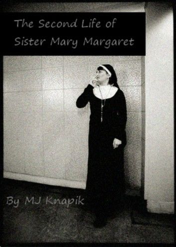 The Second Life of Sister Mary Margaret