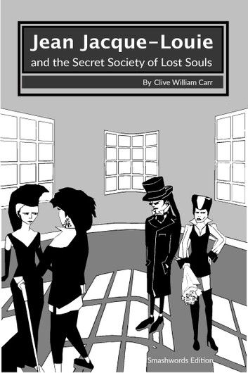Jean Jacque-Louie and the Secret Society of Lost Souls
