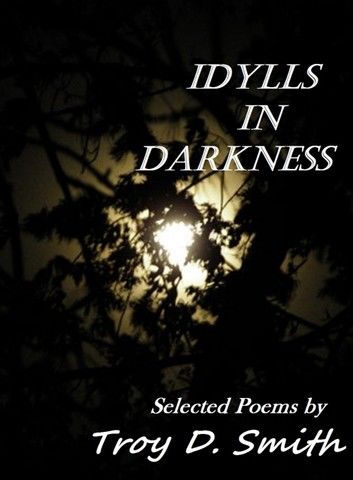 Idylls in Darkness: Selected Poems