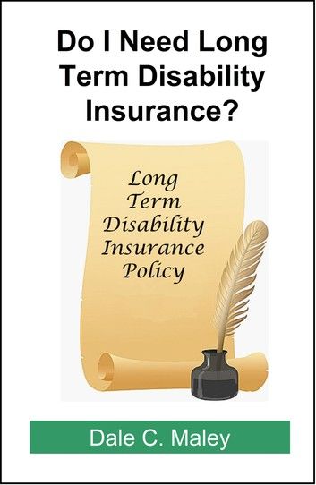 Do I Need Long-Term Disability Insurance?