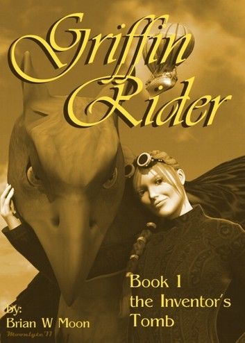 Griffin Rider, Book 1, The Inventor\