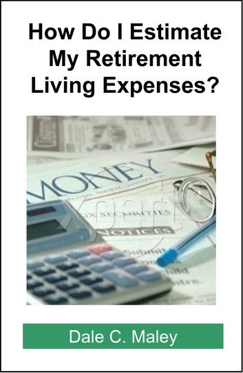How Do I Estimate Retirement Living Expenses?