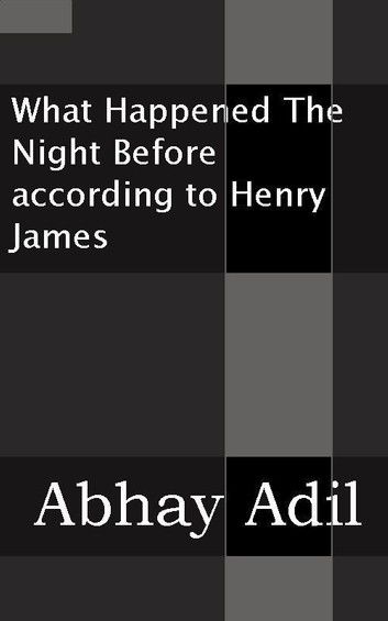 What Happened The Night Before According To Henry James