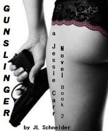 Gunslinger - A Jessie Carr Novel #2