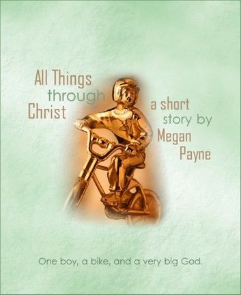 All Things Through Christ: a short story