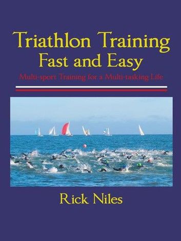 Triathlon Training Fast and Easy