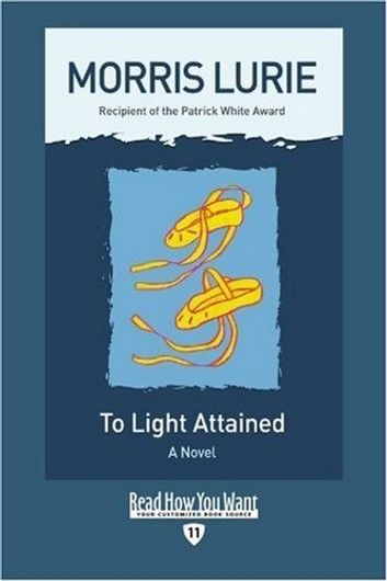 To Light Attained : A Novel