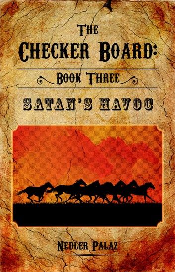 The Checker Board: Book Three: Satan’s Havoc