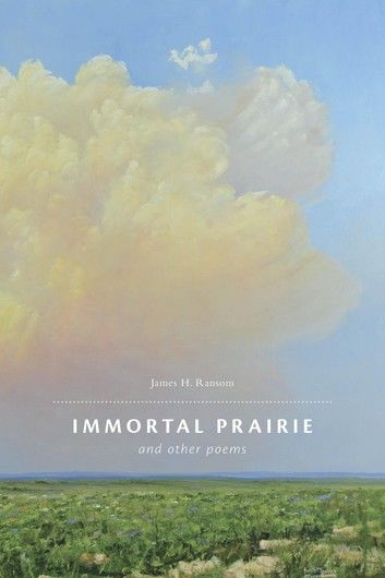 Immortal Prairie and Other Poems