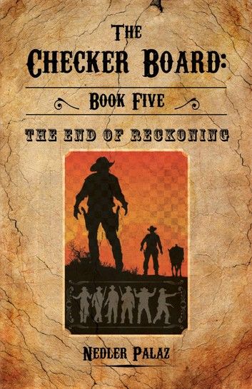 The Checker Board: Book Five: The End of Reckoning
