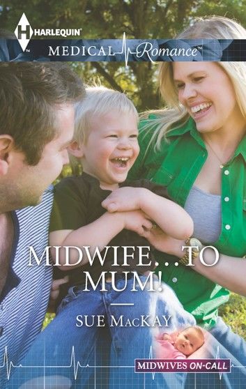 Midwife . . . to Mum!