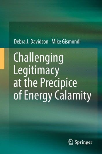 Challenging Legitimacy at the Precipice of Energy Calamity