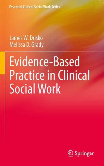 Evidence-Based Practice in Clinical Social Work