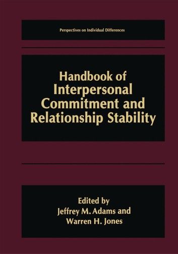 Handbook of Interpersonal Commitment and Relationship Stability