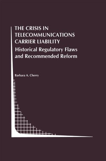 The Crisis in Telecommunications Carrier Liability