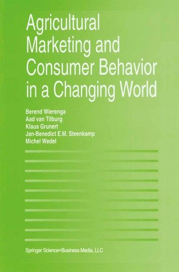 Agricultural Marketing and Consumer Behavior in a Changing World