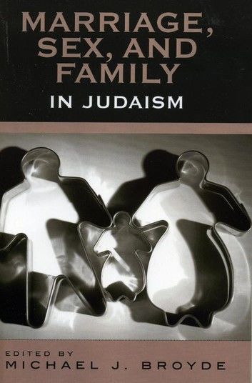 Marriage, Sex, and Family in Judaism