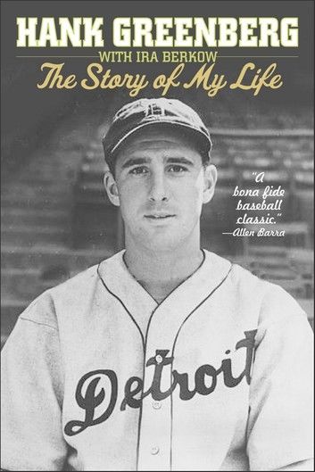 Hank Greenberg: The Story of My Life