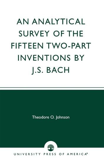 An Analytical Survey of the Fifteen Two-Part Inventions by J.S. Bach