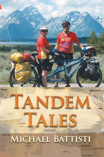 Tandem Tales: Or for Better and for Worse, for Uphill and for Downhill, as Long as We Both Shall Pedal