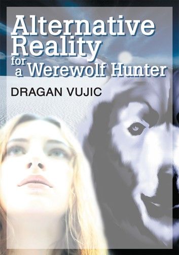 Alternative Reality for a Werewolf Hunter