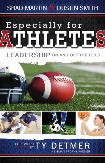 Especially for Athletes: Leadership On and Off the Field