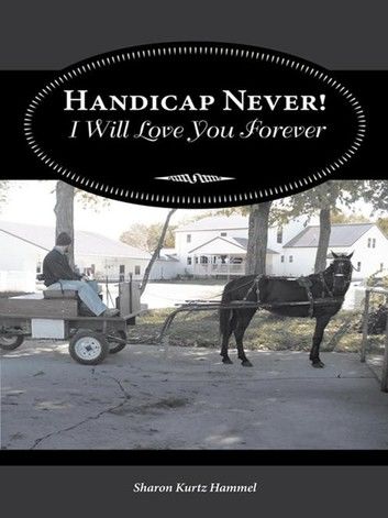 Handicap Never! I Will Love You Forever