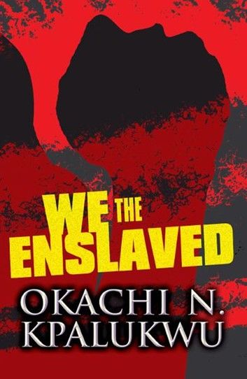 We, the Enslaved