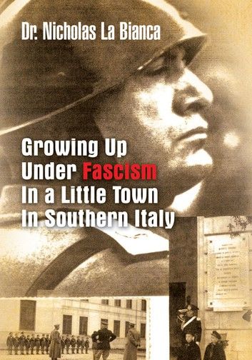 Growing up Under Fascism in a Little Town in Southern Italy.