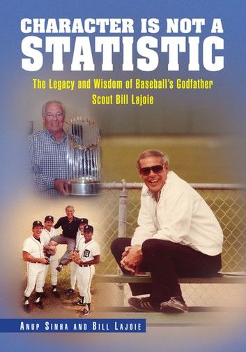 Character Is Not a Statistic: the Legacy and Wisdom of Baseball\