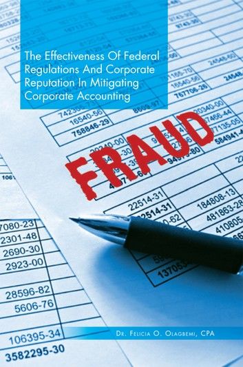 The Effectiveness of Federal Regulations and Corporate Reputation in Mitigating Corporate Accounting Fraud