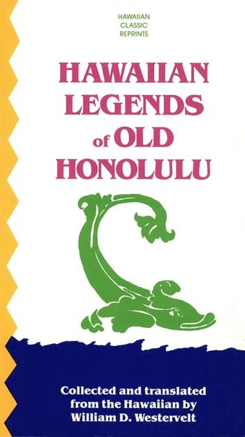 Hawaiian Legends of Old Honolulu