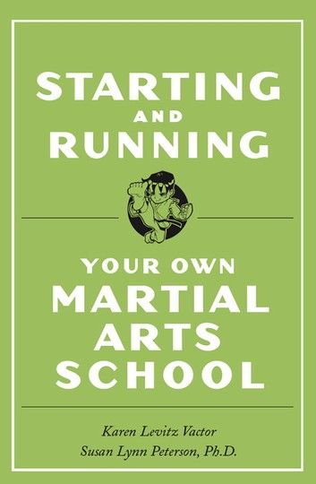 Starting and Running Your Own Martial Arts School