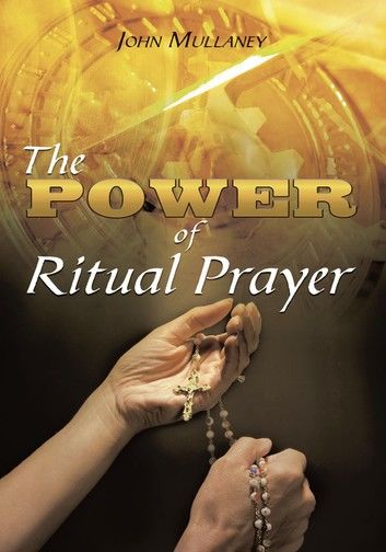 The Power of Ritual Prayer